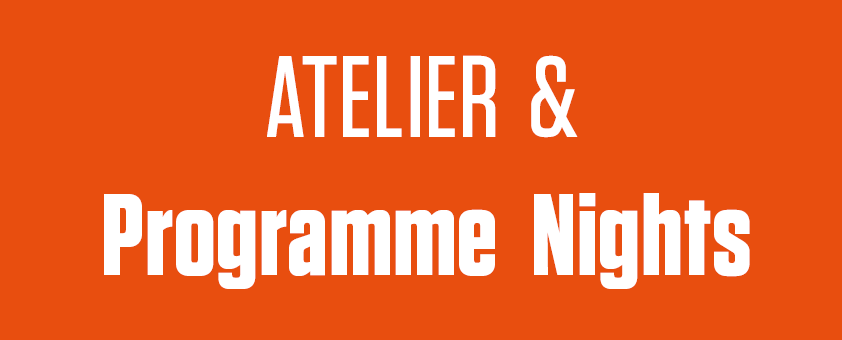 Atelier & Programme Nights